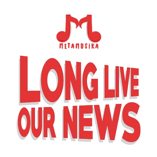 Long Live Our News